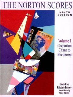 The Norton Scores A Study Anthology  Gregorian Chant to Beethoven Kristine Forney 9780393979459 Books