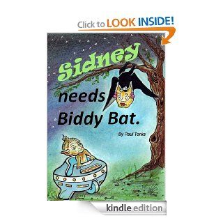 Sidney needs Biddy Bat (Sidney and Biddy bat series)   Kindle edition by Paul Tonks. Children Kindle eBooks @ .