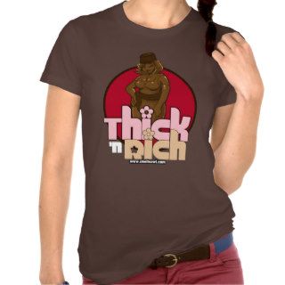 Thick n Rich   no verbage Tshirt