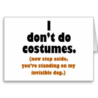 Funny Anti Costume Halloween Greeting Card