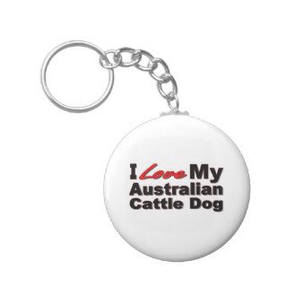I Love My Australian Cattle Dog Gifts and Apparel Key Chains