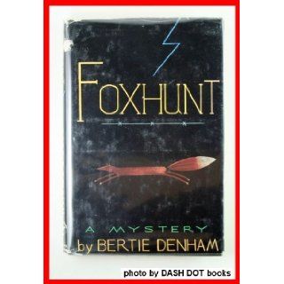 Foxhunt (A Thomas Dunne Book) Bertie Denham 9780312023232 Books