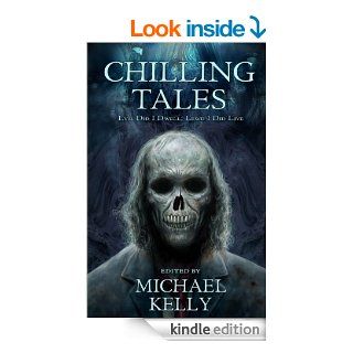Chilling Tales Evil Did I Dwell; Lewd I Did Live eBook Michael Kelly, Michael  Kelly Kindle Store