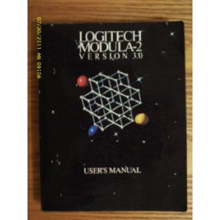 Logitech Modula 2 version 3.0 user's manual Logitech Inc Books
