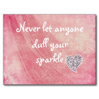 Never let anyone dull your sparkle postcards