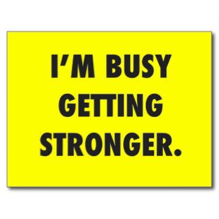I'M BUSY GETTING STRONGER CHARACTER MOTIVATIONAL E POSTCARD
