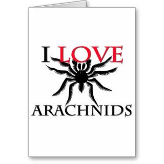 I Love Arachnids Greeting Cards