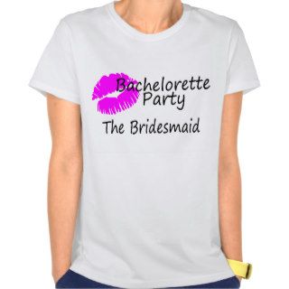 Bachelorette Party The Bridesmaid T Shirts