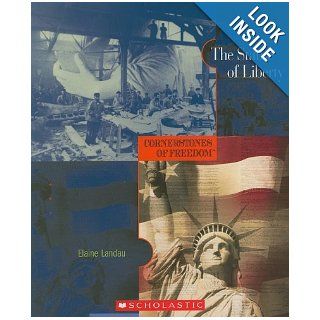 The Statue of Liberty (Cornerstones of Freedom Second) Elaine Landau 9780531208410 Books