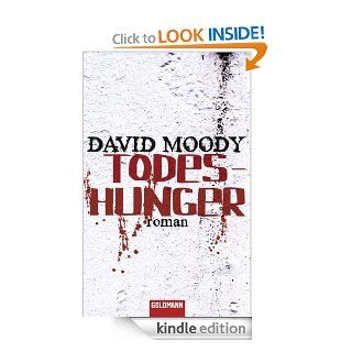 Todeshunger Roman (German Edition) eBook David Moody, Joachim Krber Kindle Store