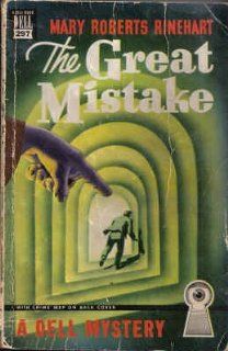 The Great Mistake (Dell Mapback, 297) Mary Roberts Rinehart, F. Kenwood Giles 9780440002970 Books