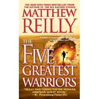 The Five Greatest Warriors A Novel Matthew Reilly 9781416577584 Books
