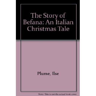 The Story of Befana An Italian Christmas Tale (9780879234201) Ilse Plume Books