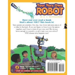 Your Very Own Robot (Choose Your Own Adventure   Dragonlark) R. A. Montgomery 9781933390529 Books