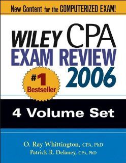 Wiley CPA Exam Review 2006 (Wiley Cpa Examination Review (4 Vol Set)) Patrick R. Delaney, O. Ray Whittington 9780471726838 Books