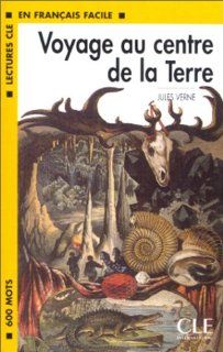 Voyage au centre de la Terre Lectures Cle En Francais Facile   Level 1 (French Edition) Jules Verne 9782090329179 Books