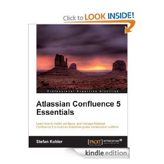 Atlassian Confluence 5 Essentials eBook Stefan Kohler Kindle Store
