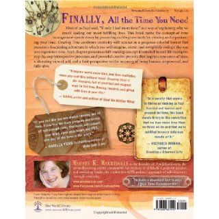 Creating Time Using Creativity to Reinvent the Clock and Reclaim Your Life Marney K. Makridakis 9781608681112 Books