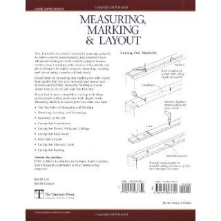 Measuring, Marking & Layout A Builder's Guide (For Pros by Pros) John Carroll 0094115583350 Books
