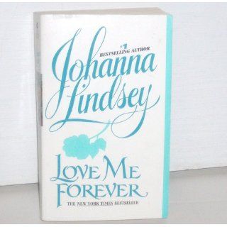 Love Me Forever Johanna Lindsey 9780380725700 Books