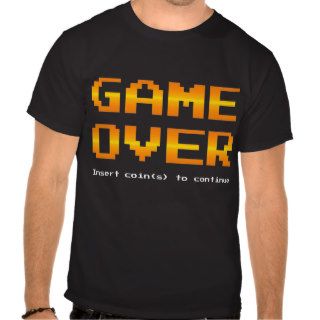 Game Over   Insert coin(s) to continue Tee Shirts