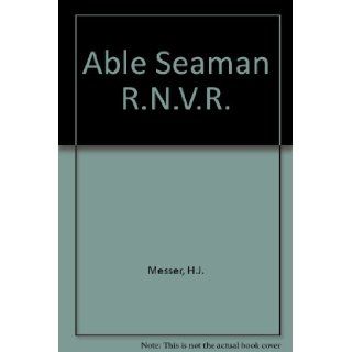 Able Seaman RNVR. H. J. Messer 9780863035593 Books