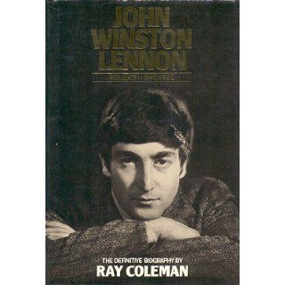 John Winston Lennon 1940 66 v. 1 Ray Coleman 9780283989421 Books