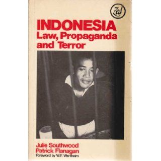 Indonesia Law, Propaganda and Terror Julie Southwood, Pat Flanagan 9780862321055 Books