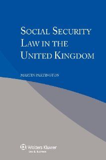 Social Security Law in the United Kingdom Martin Partington, Monica Fletcher 9789041140562 Books