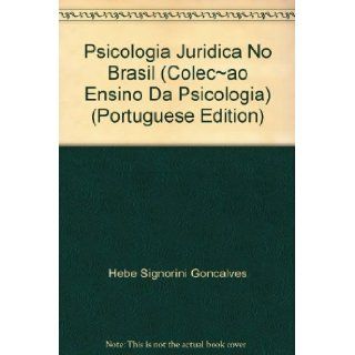 Psicologia Juridica No Brasil (Colec~ao Ensino Da Psicologia) (Portuguese Edition) 9788585936556 Books