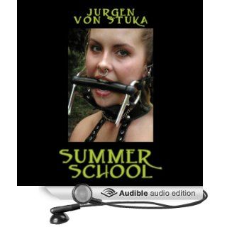 Summer School A Ponygirl Novel (Audible Audio Edition) Jurgen von Stuka, William Reid Books