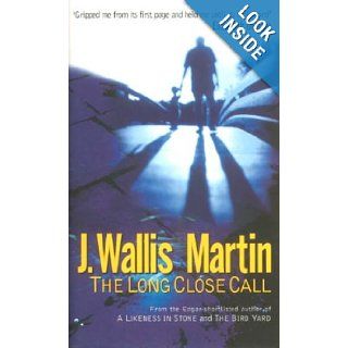The Long Close Call J. Wallis Martin 9780340728178 Books