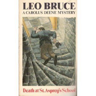 Death at St. Asprey's School A Carolus Deene Mystery (Carolus Deene Series) Leo Bruce 9780897330947 Books