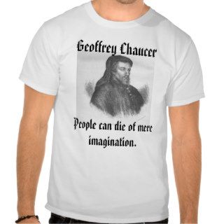 Geoffrey Chaucer, Geoffrey Chaucer, People canT Shirts