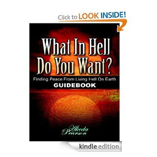 What In Hell Do You Want   Guidebook eBook Akeda Pearson Kindle Store