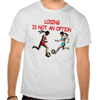 White Girls Soccer Losing Not Option Tshirts