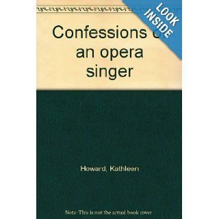 Confessions of an opera singer Kathleen Howard Books