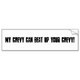 "My Chevy can beat up your Chevy" bumper sticker
