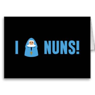 I Love Nuns Greeting Card