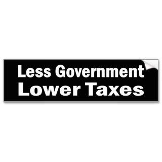 Less Govt Lower Taxes Sticker Bumper Stickers