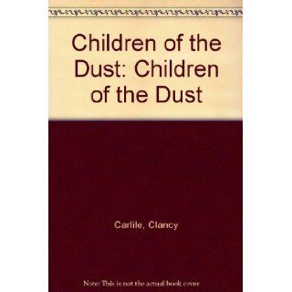 Children of the Dust Clancy Carlile 9780517172735 Books