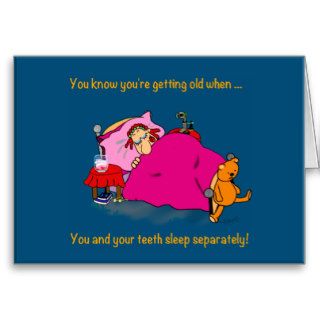 You know you are getting old  False teeth Card
