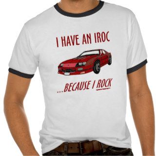 Funny IROC Car T Shirt