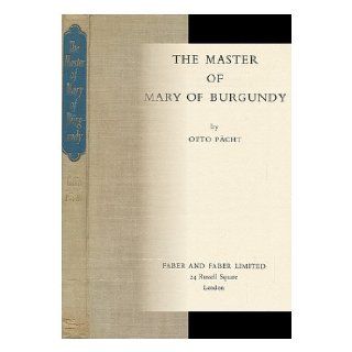 The Master of Mary of Burgundy Otto. Pacht Books