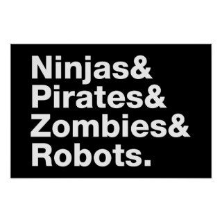 Ninjas and PIrates and Zombies and Robots Posters