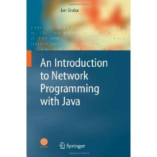 An Introduction to Network Programming with Java [Paperback] [2006] (Author) Jan Graba Books