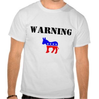 Warning  Democrat Hazard Shirts