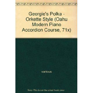 Georgie's Polka   "Orkette Style" (Oahu Modern Piano Accordion Course, 71x) various Books
