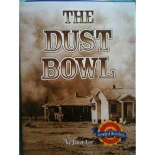 The Dust Bowl   Leveled Reader (Social Studies) Janet Lee 9780618484522 Books