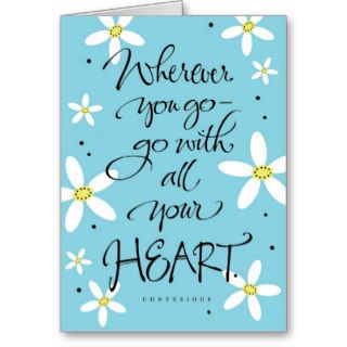 Wherever you go go with all your heart cards